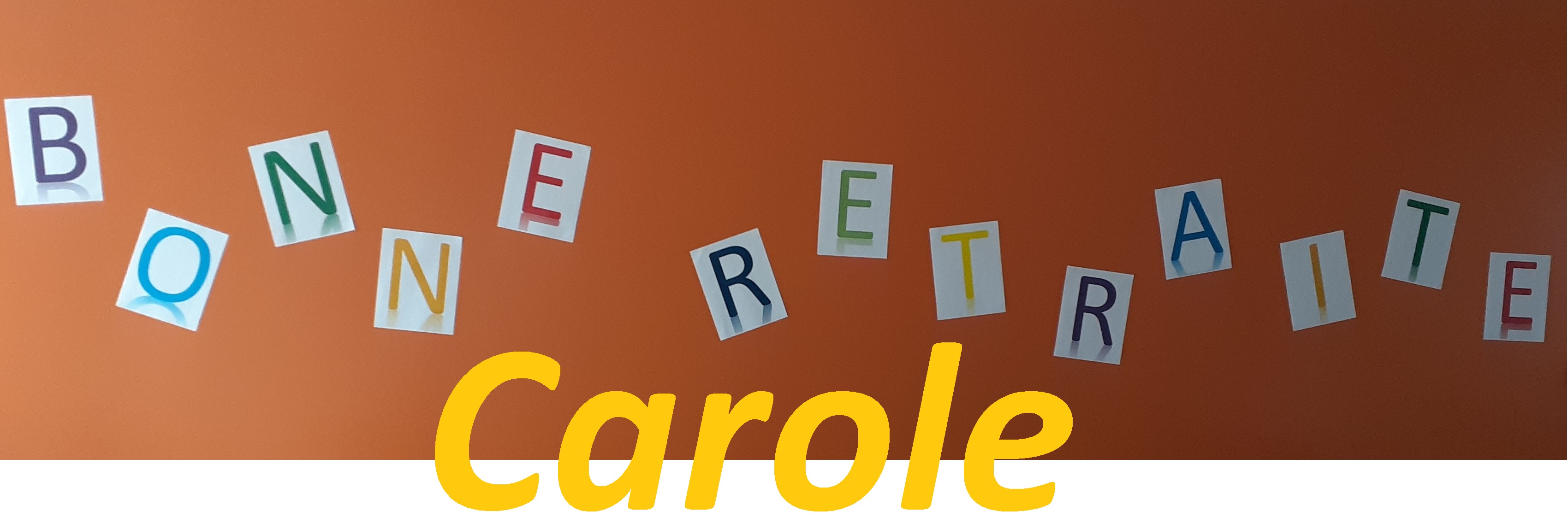 Bonne retraite Carole